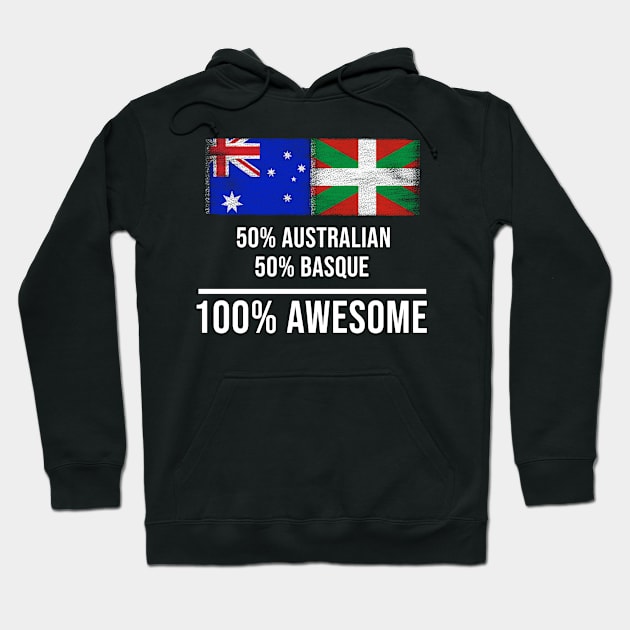 50% Australian 50% Bilbao 100% Awesome - Gift for Bilbao Heritage From Bilbao Hoodie by Country Flags